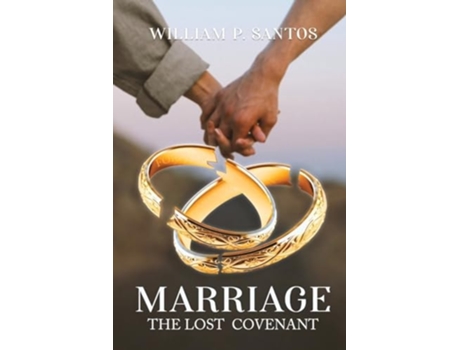 Livro Marriage The Lost Covenant de William P Santos (Inglês)