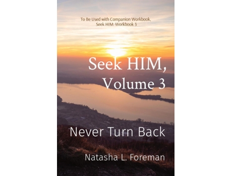 Livro Seek HIM, Volume 3 Never Turn Back de Foreman, Natasha et al. (Inglês)