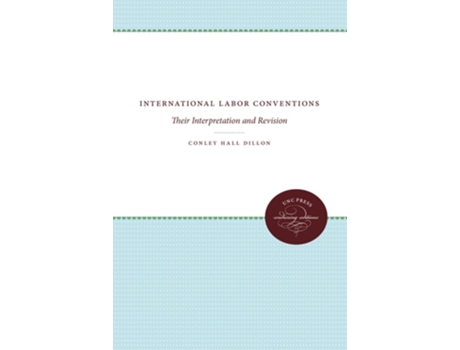 Livro International Labor Conventions De Conley Hall Dillon (inglês)