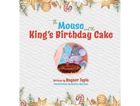 Livro The Mouse and the Kings Birthday Cake de Rayner Tapia (Inglês)