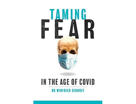 Livro Taming Fear in the Age of Covid de Winfried Sedhoff (Inglês)