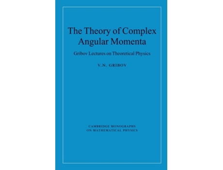 Livro The Theory of Complex Angular Momenta: Gribov Lectures on Theoretical Physics de V. N. Gribov (Inglês)