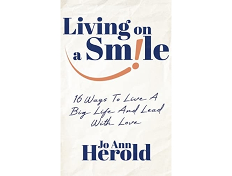 Livro Living On A Smile 16 Ways to Live a Big Life and Lead with Love de Jo Ann Herold (Inglês - Capa Dura)