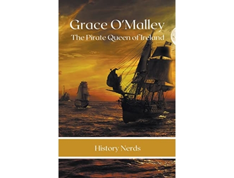 Livro Grace OMalley The Pirate Queen of Ireland Pirate Chronicles de History Nerds (Inglês)