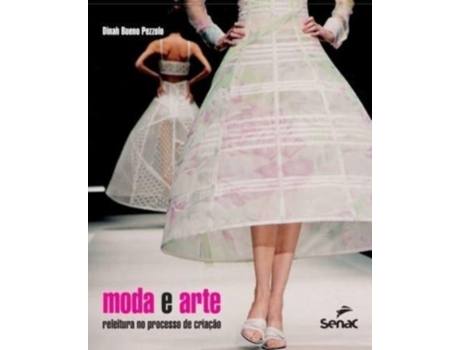 Livro Moda E Arte Releitura No Processo De Criacao De Dinah Buenopezzolo (inglês)
