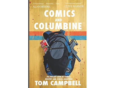 Livro Comics and Columbine An outcast look at comics bigotry and school shootings de Tom Campbell (Inglês)