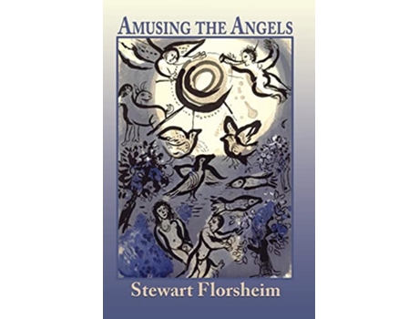 Livro Amusing the Angels de Stewart Florsheim (Inglês)