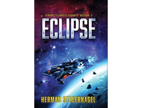 Livro Eclipse Fractured Orbit de Herman Steuernagel (Inglês - Capa Dura)