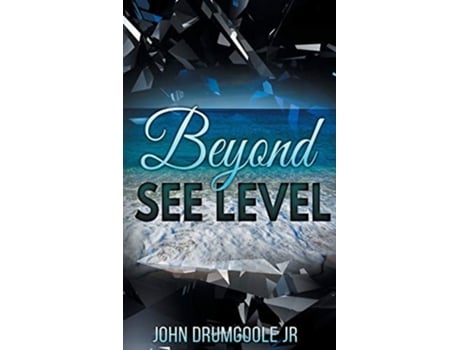 Livro Beyond See Level De John Drumgoole Jr (inglês - Capa Dura)