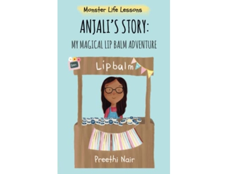 Livro Anjalis Story My Magical Lip Balm Adventure Monster Life Lessons de Preethi Nair Preethi Nair (Inglês)