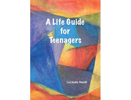 Livro Life Guide for Teenagers de Lucinda Neall (Inglês)
