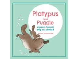 Livro Platypus and Puggle Unusual Animals Big and Small de Ariana Koultourides (Inglês)