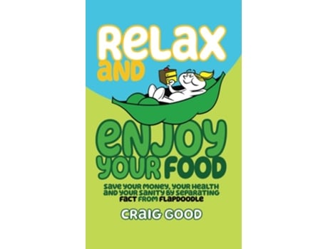 Livro Relax And Enjoy Your Food De Craig Good (inglês)