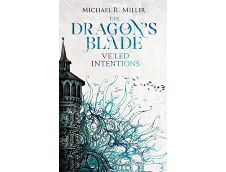 Livro The Dragons Blade Veiled Intentions de Michael R Miller (Inglês - Capa Dura)