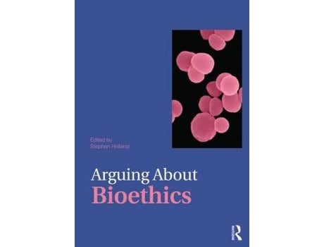 Livro arguing about bioethics de edited by stephen holland (inglês)