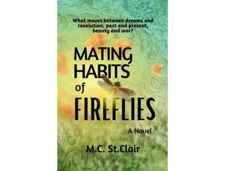 Livro Mating Habits of Fireflies A Novel de MC StClair (Inglês)