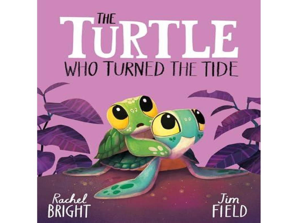 Livro The Turtle Who Turned the Tide From The World of Rachel Bright Jim Field de Rachel Bright (Inglês)