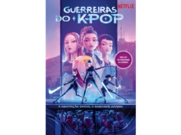 Guerreiras Do K-pop - A Adaptação Oficial A Romance Juvenil