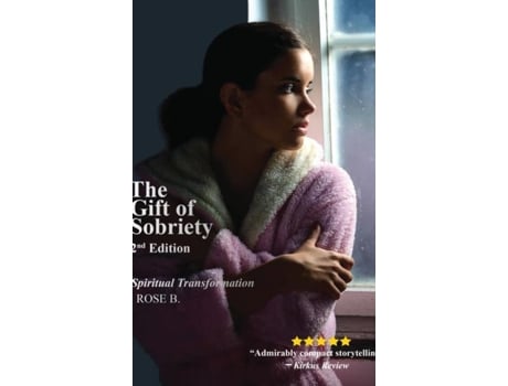 Livro The Gift Of Sobriety A Spiritual Transformation De Rose B (inglês)