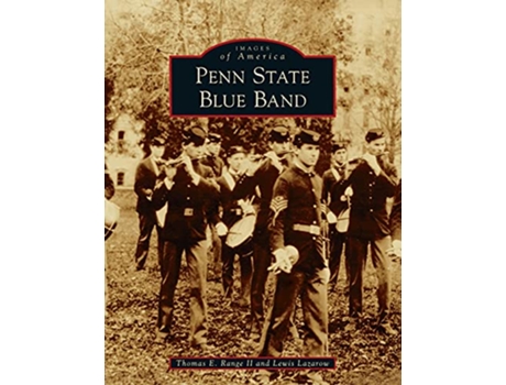 Livro Penn State Blue Band Images of America de Thomas E Range II Lewis Lazarow (Inglês)