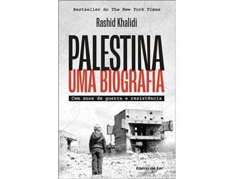 Livro Palestina - Uma Biografia: Cem Anos de Guerra e Resistência deRashid Khalidi (Português)