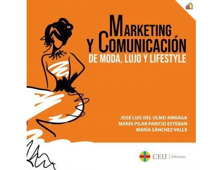 Livro Marketing y comunicación de moda, lujo y lifestyle de Olmo Arriaga, José Luis Del (Espanhol)