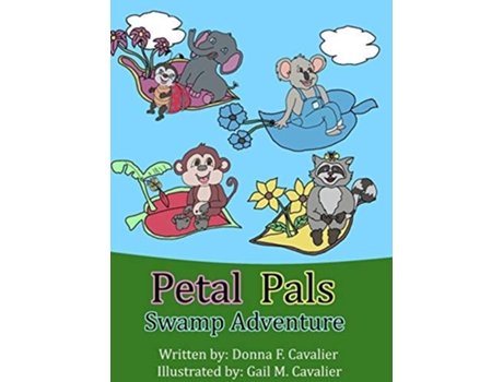Livro Petal Pals Swamp Adventure De Donna F Cavalier (inglês - Capa Dura)