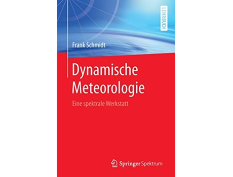 Livro Dynamische Meteorologie Eine spektrale Werkstatt German Edition de Frank Schmidt (Alemão)