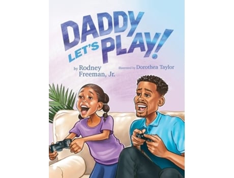 Livro Daddy Lets Play! De Rodney E Freeman (inglês - Capa Dura)