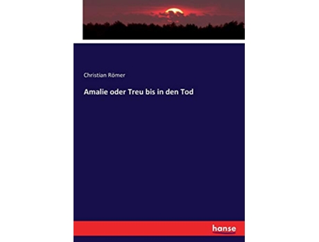 Livro Amalie oder Treu bis in den Tod German Edition de Christian Römer (Alemão)