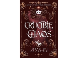 Livro Crucible of Chaos de Sebastien de Castell (Inglês)
