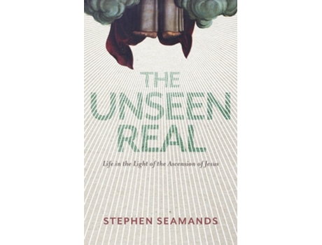 Livro The Unseen Real de Stephen Seamands (Inglês)