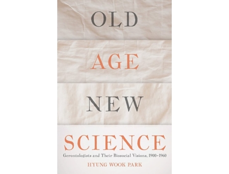 Livro Old Age, New Science de Hyung Wook Park (Inglês - Capa Dura)