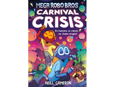 Livro Mega Robo Bros 6 Carnival Crisis de Neill Cameron (Inglês)
