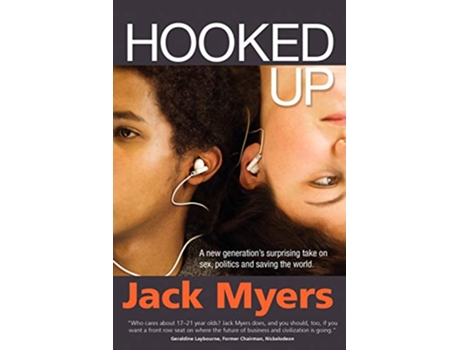 Livro Hooked Up A New Generations Surprising Take on Sex Politics and Saving the World Shelly Palmer Digital Living de Jack Myers (Inglês)