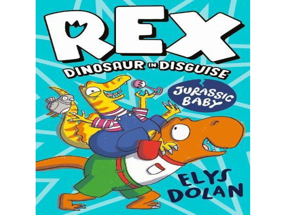 Livro Rex Dinosaur in Disguise Jurassic Baby de Elys Dolan (Inglês)