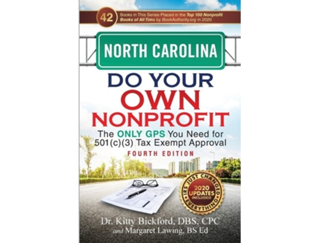 Livro North Carolina Do Your Own Nonprofit The Only Gps You Need For 501c3 Tax Exempt Approval De Dr Kitty Bickford E Margaret Lawing (inglês)