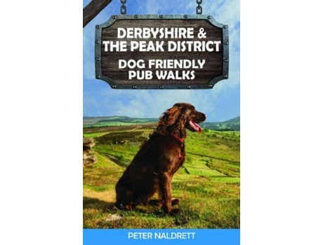 Livro derbyshire &amp; the peak district dog friendly pub walks de peter naldrett (inglês)