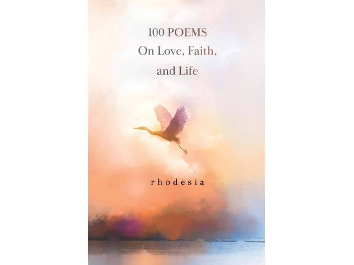 Livro 100 POEMS On Love, Faith, and Life de Rhodeisa (Inglês)