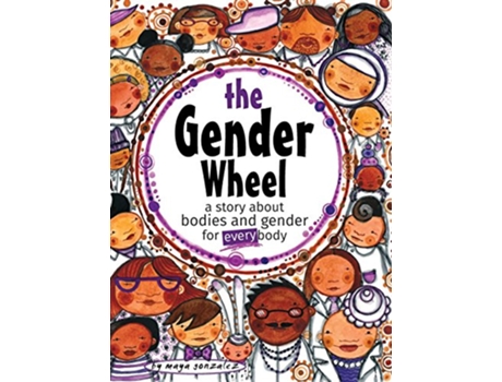 Livro The Gender Wheel a story about bodies and gender for every body de Maya Christina Gonzalez (Inglês)