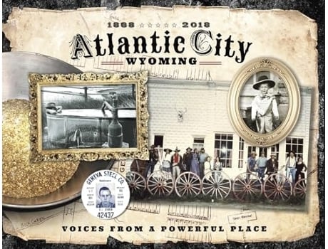 Livro Atlantic City Wyoming, Voices from a Powerful Place de Atlantic City Historical Society (Inglês)