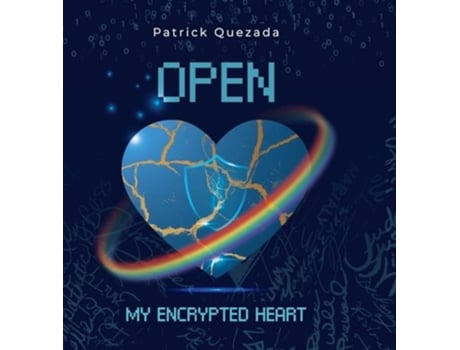 Livro Open My Encrypted Heart de Patrick Quezada (Inglês - Capa Dura)