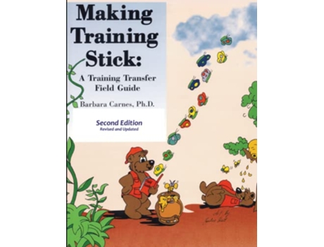 Livro Making Training Stick A Training Transfer Field Guide Second Edition de Barbara Carnes (Inglês)