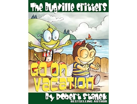 Livro The Bugville Critters Go On Vacation De Robert Stanek (inglês)