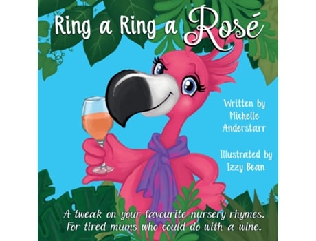 Livro Ring A Ring A Rosé A Tweak On Your Favourite Nursery Rhymes. For Tired Mums Who Could Do With A Wine. De Michelle Anderstarr (inglês)