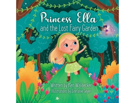 Livro Princess Ella and the Lost Fairy Garden de Ken Waldecker (Inglês)