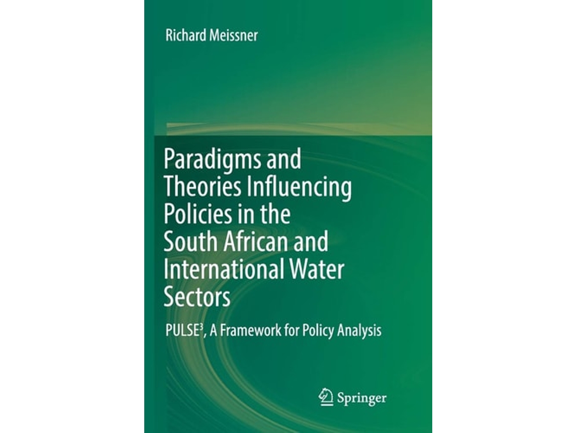 Livro Paradigms And Theories Influencing Policies In The South African And International Water Sectors De Richard Meissner (inglês)