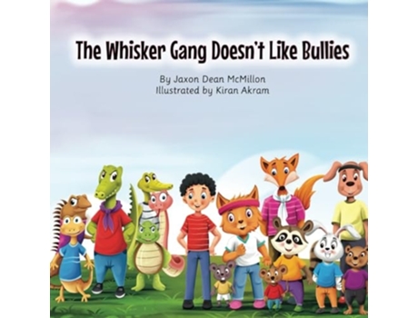 Livro The Whisker Gang Doesnt Like Bullies de Jaxon Dean McMillon (Inglês)