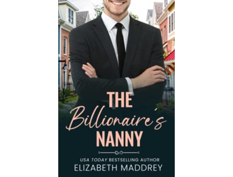 Livro The Billionaires Nanny A Contemporary Christian Romance Billionaire Next Door de Elizabeth Maddrey (Inglês)