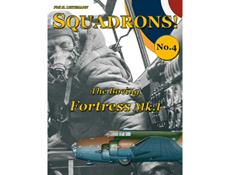 Livro The Boeing Fortress MkI SQUADRONS de Phil H Listemann (Inglês)